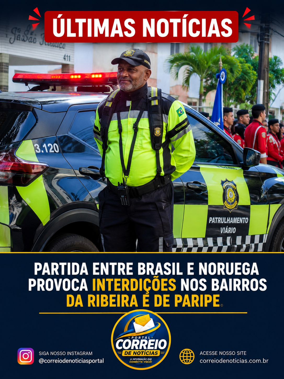 Partida entre Brasil e Noruega provoca interdições nos bairros da Ribeira e de Paripe